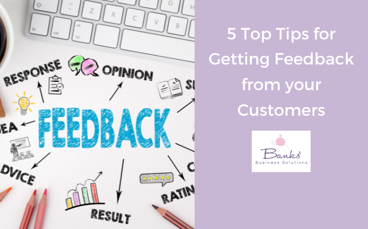 5 Top Tips for Getting Feedback from your Customers