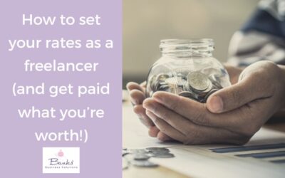 How To Set Your Rates As A Freelancer (and get paid what you’re worth!)